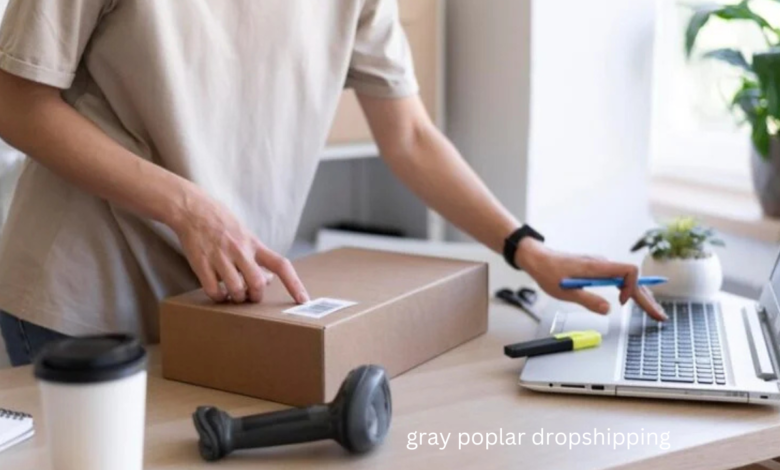 gray poplar dropshipping